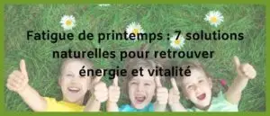 Lire la suite à propos de l’article Fatigue de printemps : 7 solutions naturelles pour retrouver vitalité et légèreté